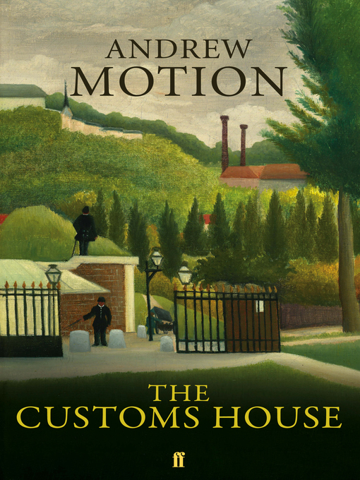 Title details for The Customs House by Andrew Motion - Wait list